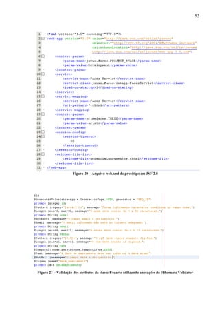 52
Figura 20 – Arquivo web.xml do protótipo em JSF 2.0
Figura 21 – Validação dos atributos da classe Usuario utilizando anotações do Hibernate Validator
 