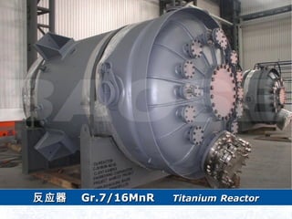 ӦӦ Gr.7/16MnRGr.7/16MnR TitaniumTitanium ReactorReactor
 