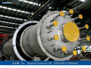 ӦӦ 304304 Reactor Export to UK (DNReactor Export to UK (DN260025400mm)260025400mm)
 