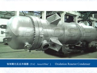 Ӧ (TA2 Area:650m2
 Oxidation Reactor Condenser
 