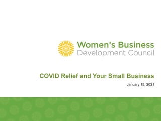 COVID Relief and Your Small Business
January 15, 2021
 