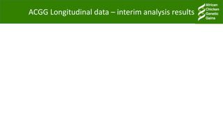 ACGG Longitudinal data – interim analysis results
 