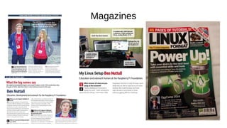 Magazines
 