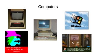 Computers
 