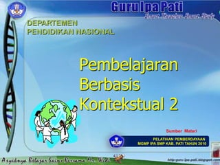 Pembelajaran Berbasis Kontekstual 2 