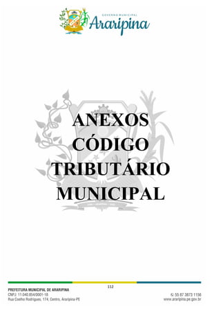 112
ANEXOS
CÓDIGO
TRIBUTÁRIO
MUNICIPAL
 