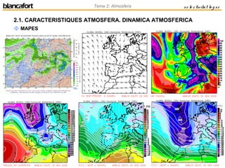 Departament de Ciències
Tema 2: Atmosfera se le ctivitat lo g se
2.1. CARACTERISTIQUES ATMOSFERA. DINAMICA ATMOSFERICA
 MAPES
 