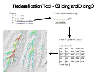 Reclassification Tool - “Slicing and Dicing” 