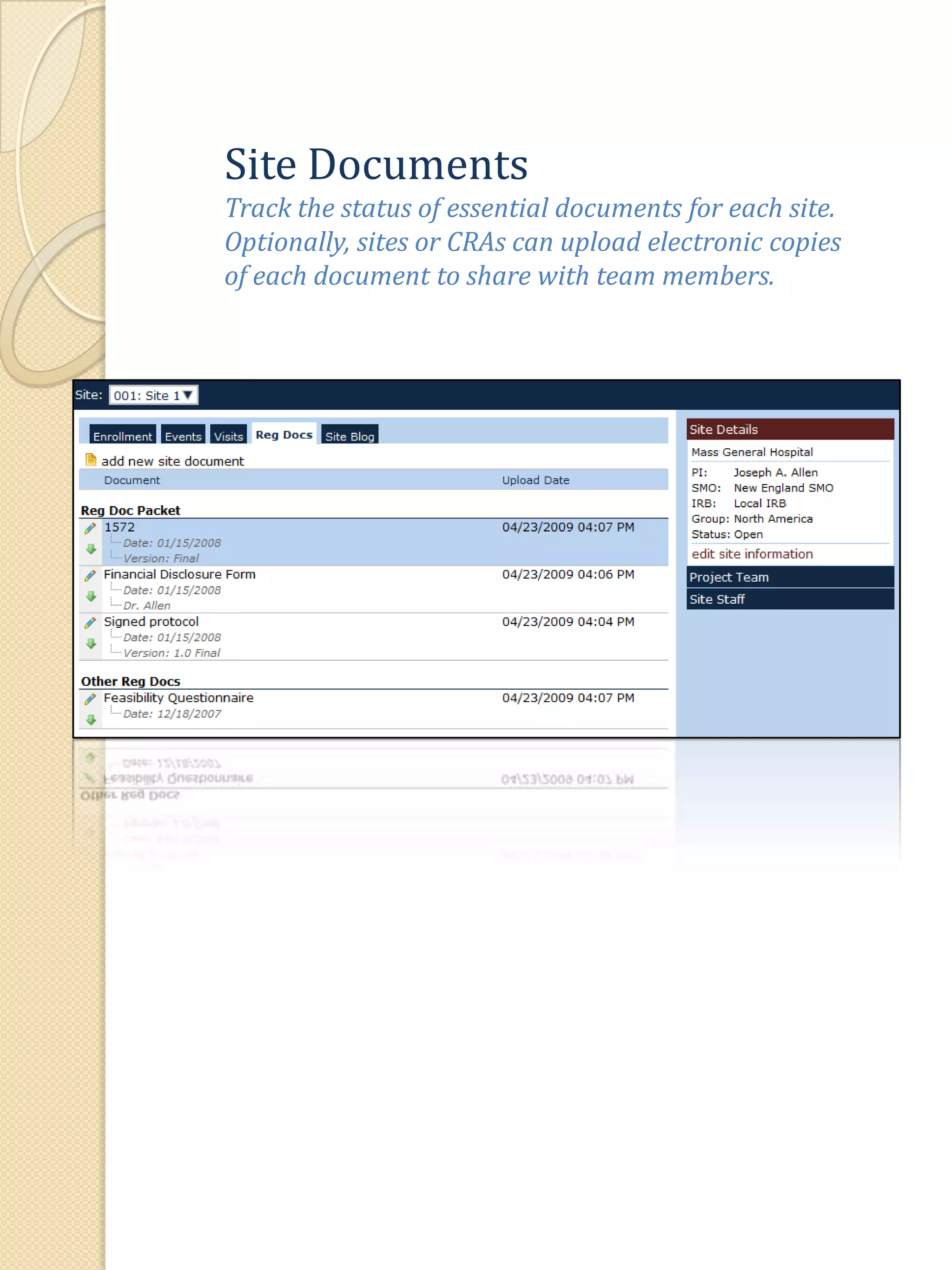 Site DocumentsTrack the status of essential documents for each site.  Optionally, sites or CRAs can upload electronic copies of each document to share with team members.