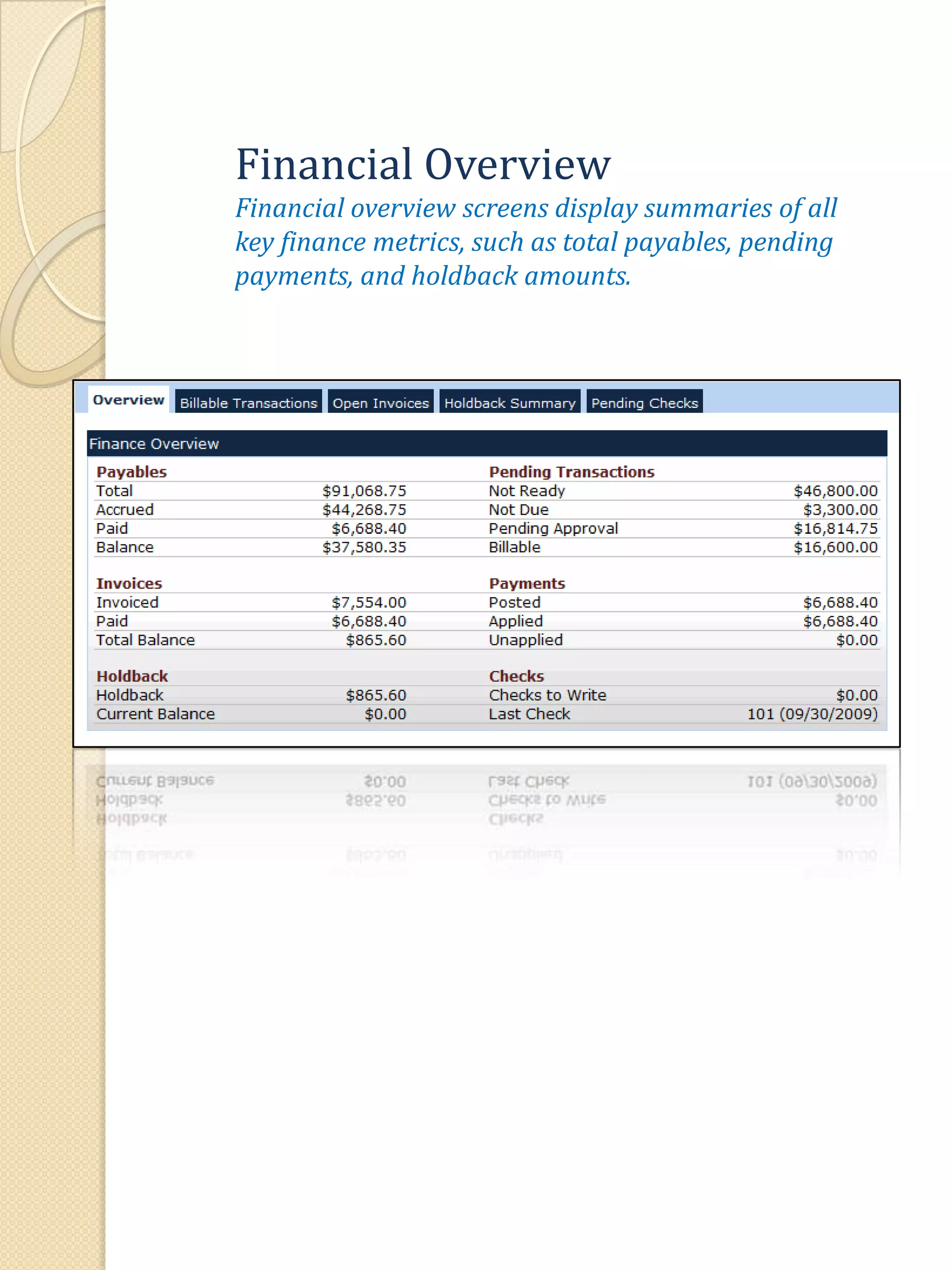 Financial OverviewFinancial overview screens display summaries of all key finance metrics, such as total payables, pending payments, and holdback amounts.