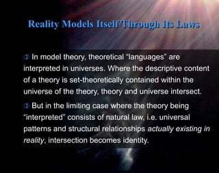  In model theory, theoretical “languages” are
interpreted in universes. Where the descriptive content
of a theory is set-...