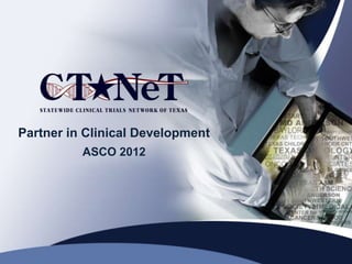 Partner in Clinical Development
          ASCO 2012
 
