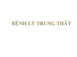 BEÄNH LYÙ TRUNG THAÁT
 