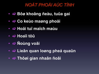 NOÁT PHOÅI AÙC TÍNH
•  Bôø khoâng ñeàu, tuûa gai
•  Co keùo maøng phoåi
•  Hoäi tuï maïch maùu
•  Hoaïi töû
•  Ñoùng voâi
•  Lieân quan loøng pheá quaûn
•  Thôøi gian nhaân ñoâi
 