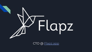 CTO @ Flapz.app
 