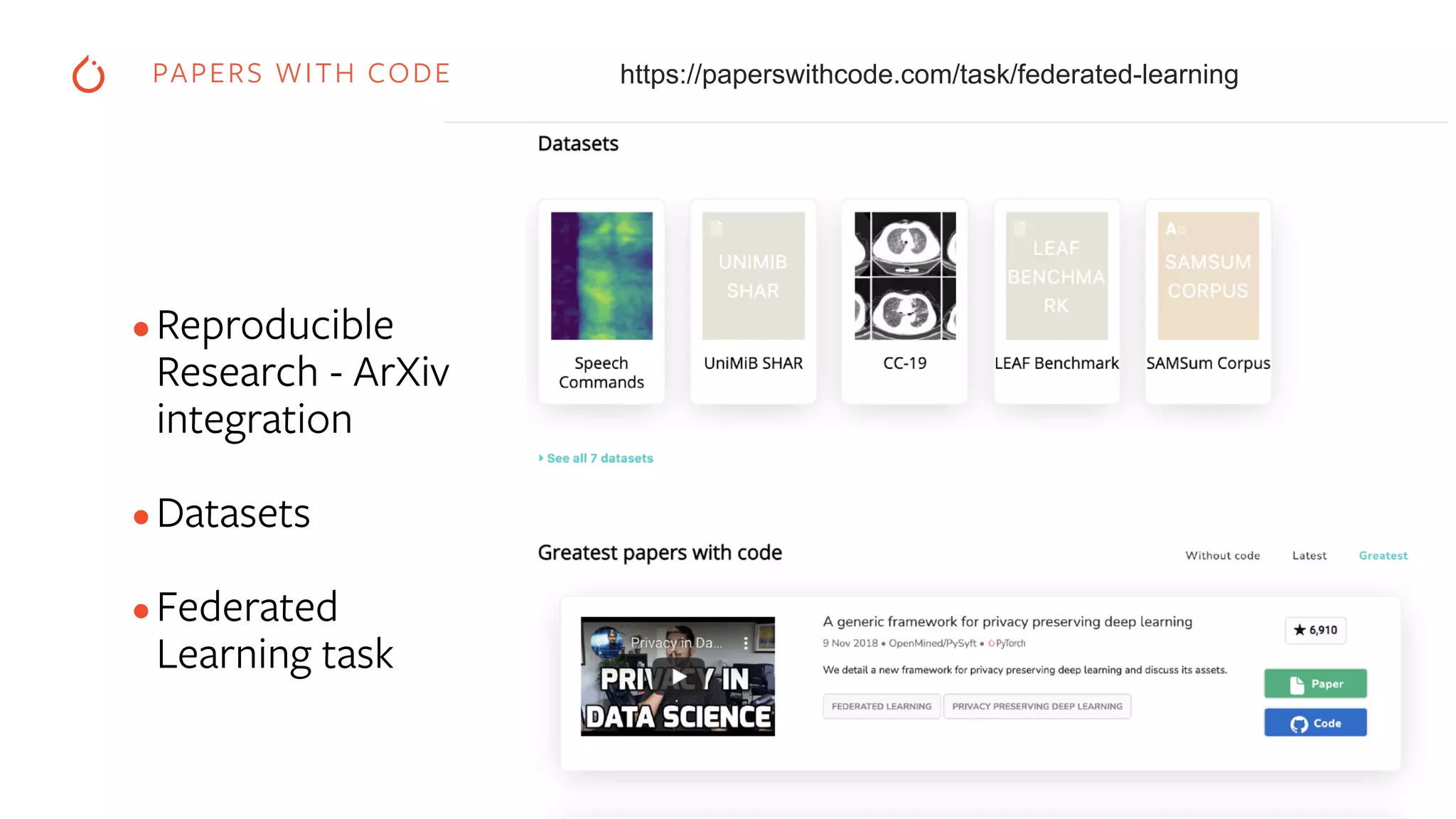 PAPERS WITH CODE
•Reproducible
Research - ArXiv
integration


•Datasets
 
•Federated
Learning task


https://paperswithcode.com/task/federated-learning
 