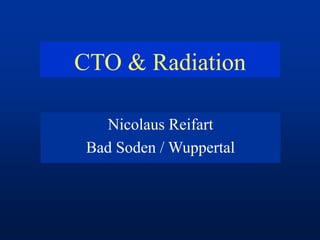 CTO & Radiation
Nicolaus Reifart
Bad Soden / Wuppertal
 