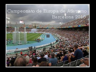 Campeonato de Europa de Atletismo  Barcelona 2010 