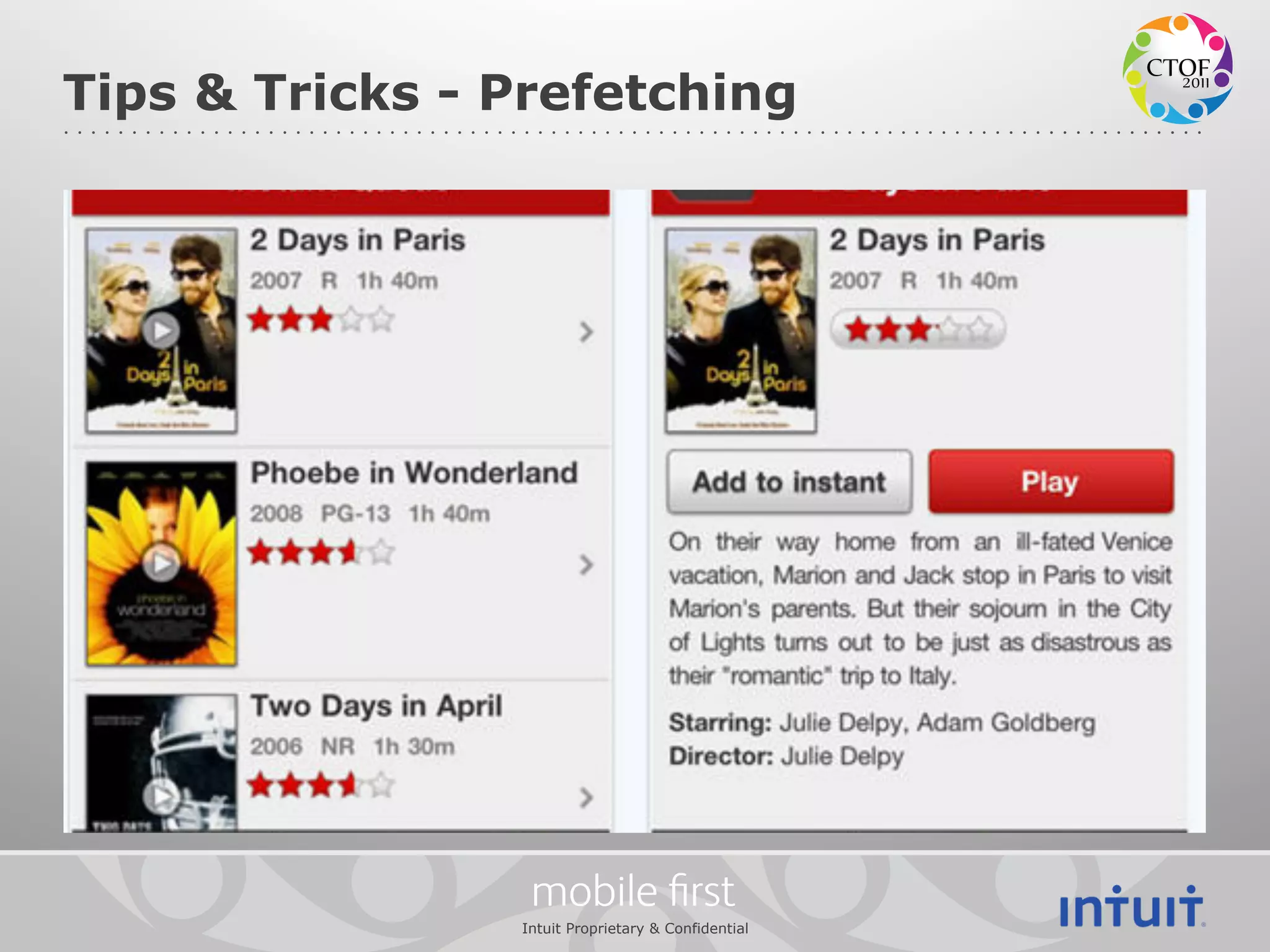 Tips & Tricks - Prefetching




                 mobile ﬁrst
                Intuit Proprietary & Confidential
 