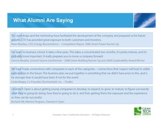 What Alumni Are Saying




7             Cleantech Open Confidential Information – All Rights Reserved
 