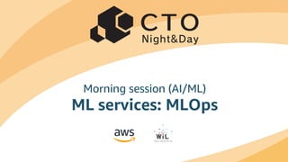 © 2019, Amazon Web Services, Inc. or its Affiliates. All rights reserved.
Morning session (AI/ML)
ML services: MLOps
 