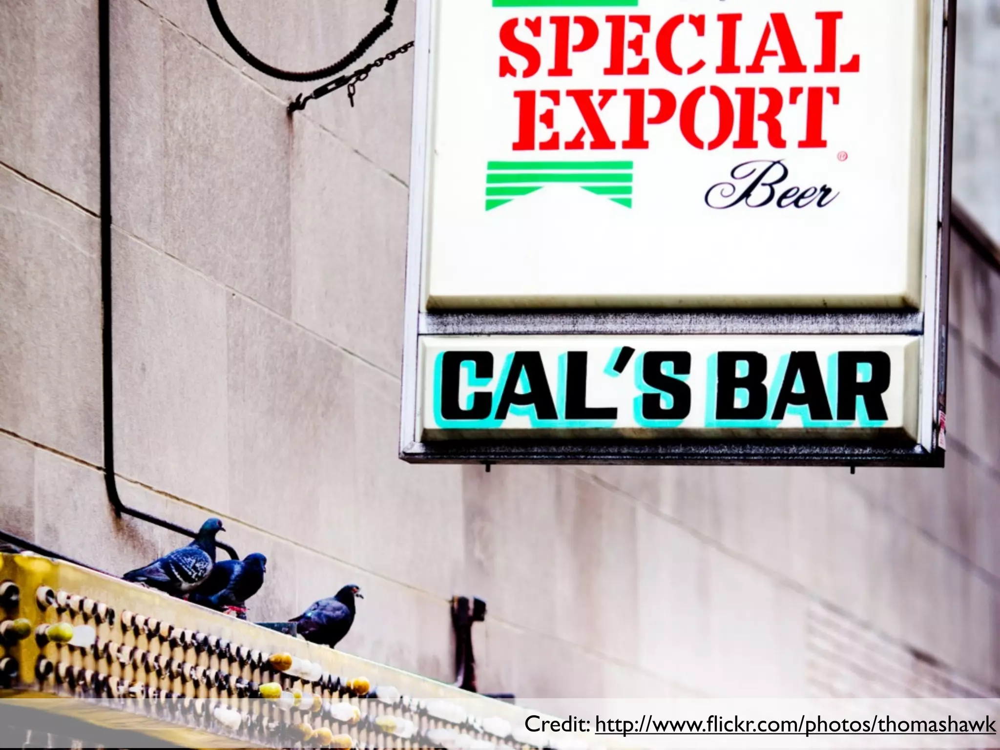 Credit: http://www.ﬂickr.com/photos/thomashawk
 