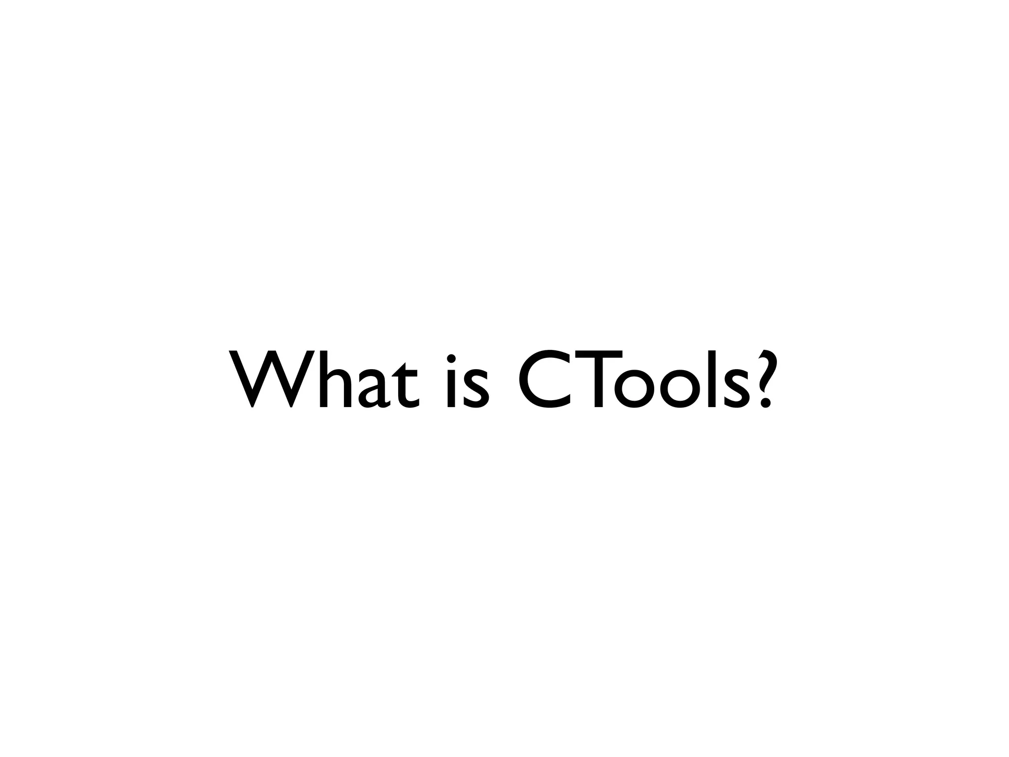 What is CTools?
 