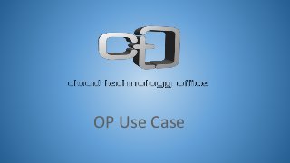 OP Use Case 
 