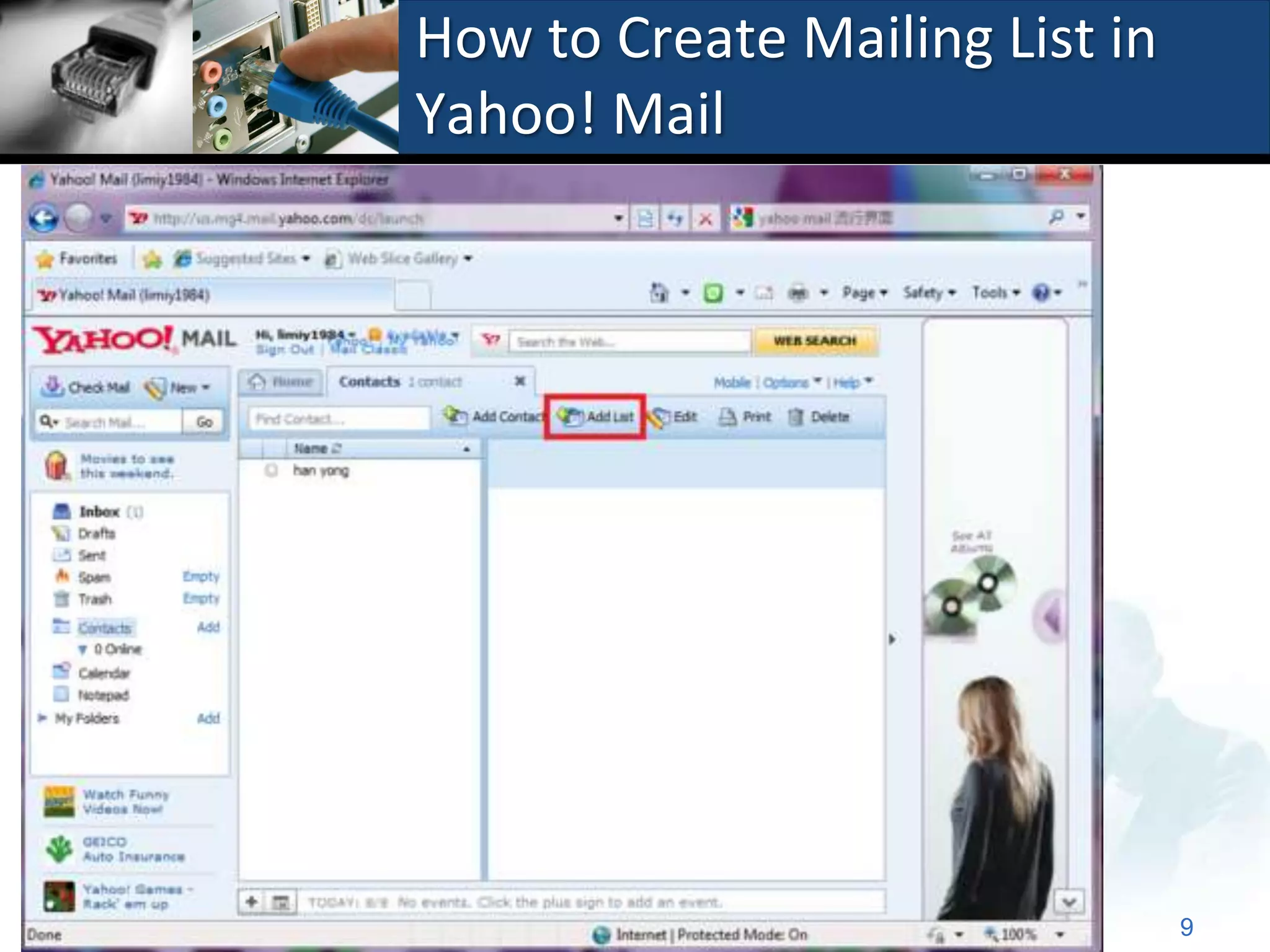 How to Create Mailing List in
Yahoo! Mail




                                9
 