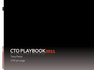 CTO Playbook2011 Tony Parisi CTO at Large 