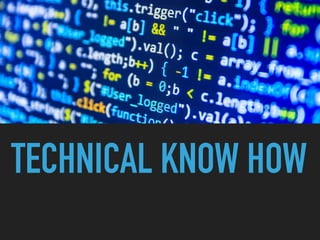 TECHNICAL KNOW HOW
 