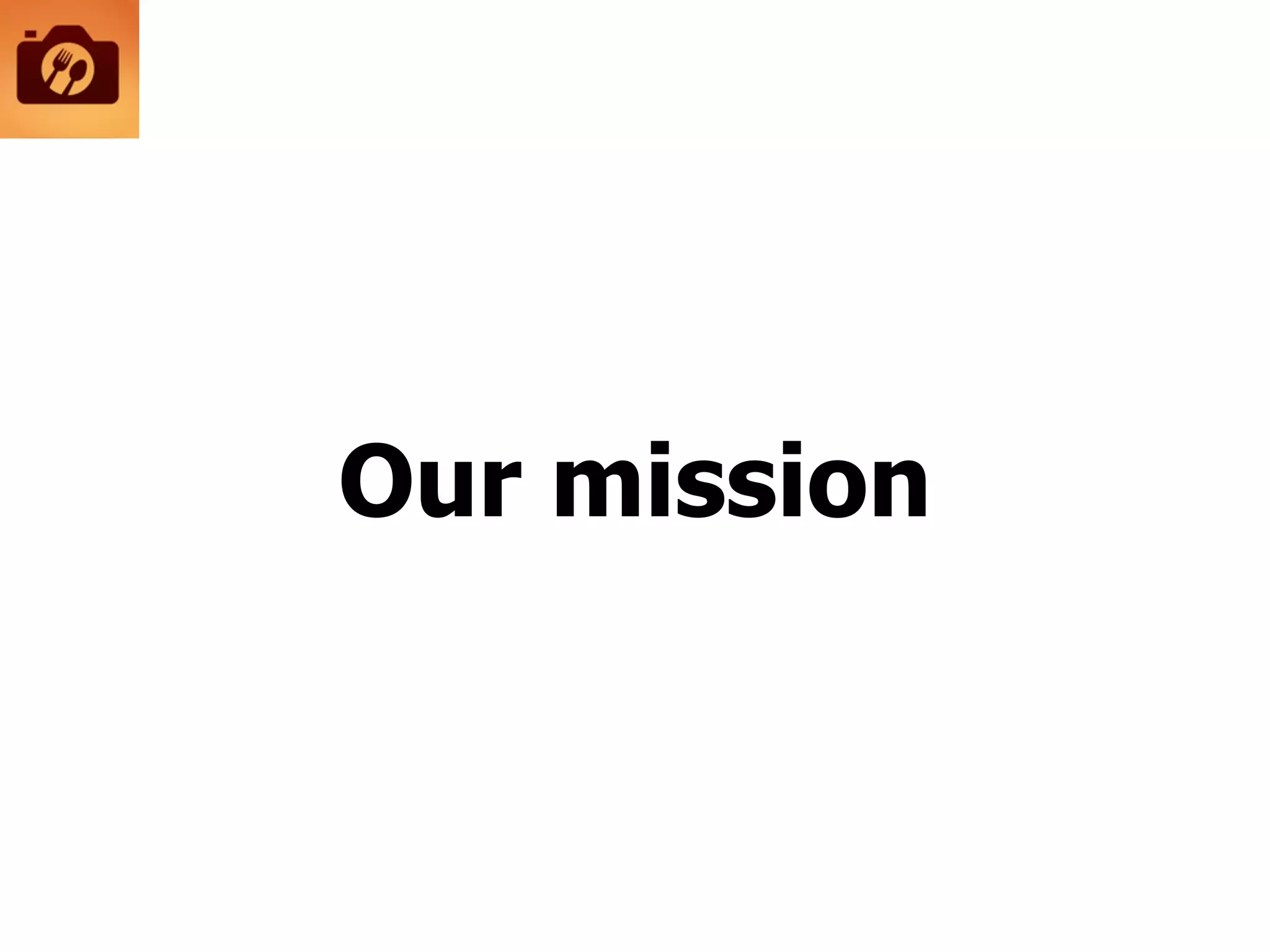 Our mission
 