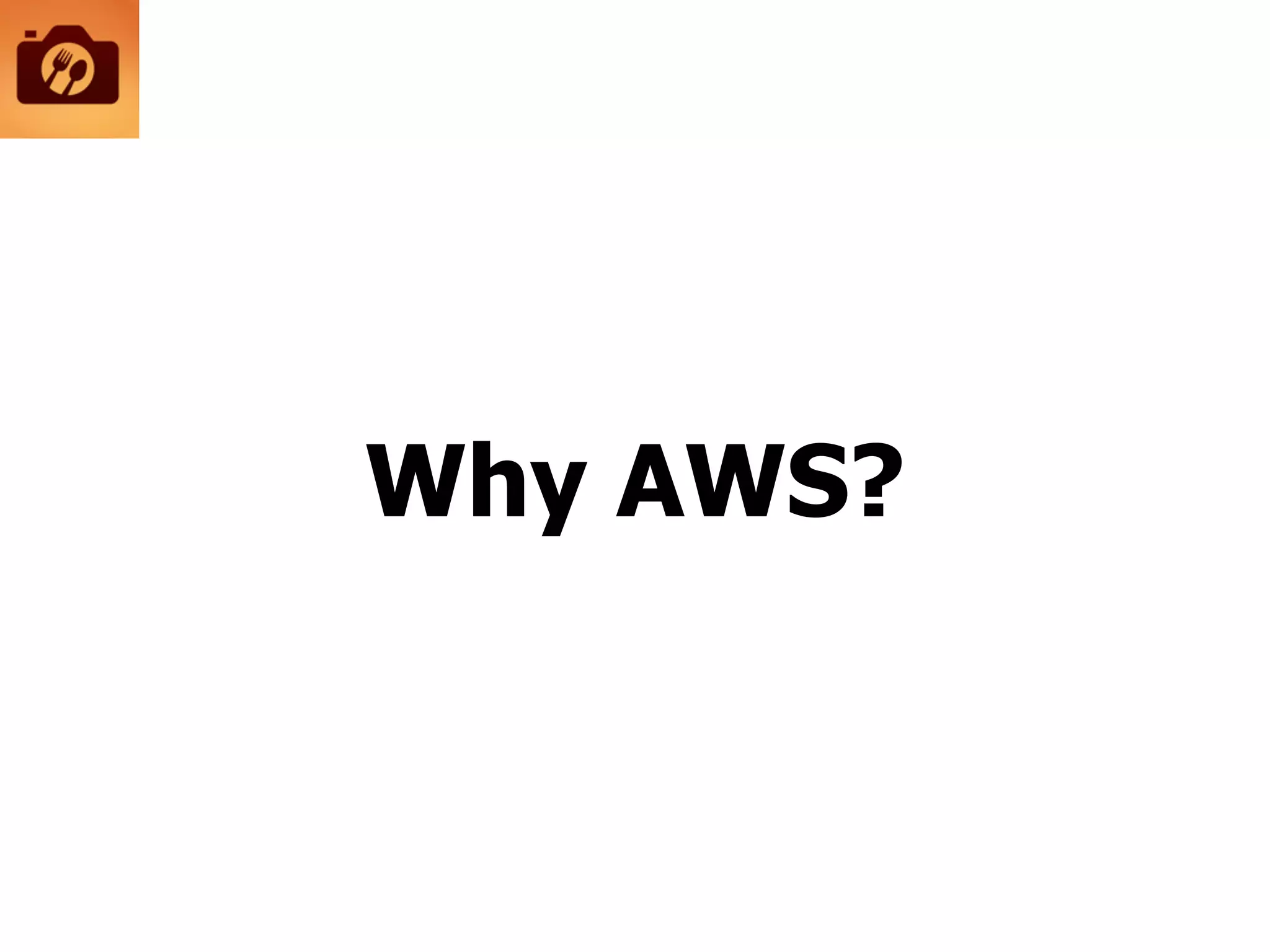 Why AWS?
 