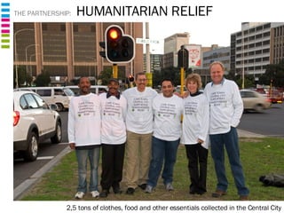 THE PARTNERSHIP:  HUMANITARIAN RELIEF 2,5 tons of clothes, food and other essentials collected in the Central City 