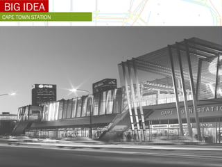 BIG IDEA CAPE TOWN STATION 
