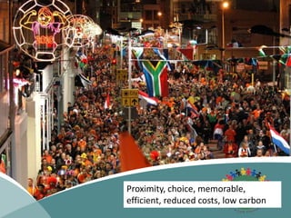 Proximity, choice, memorable,
efficient, reduced costs, low carbon
 
