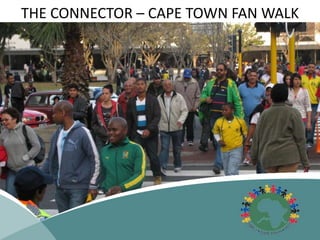 THE CONNECTOR – CAPE TOWN FAN WALK
 