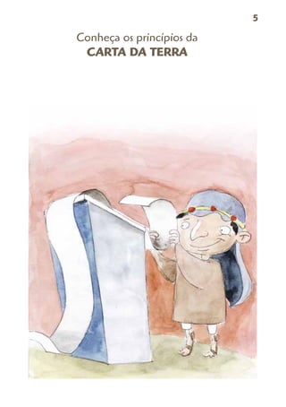 5

Conheça os princípios da
 CARTA DA TERRA
 