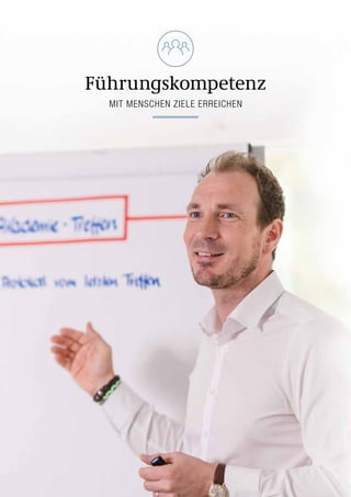 Führungskompetenz
MIT MENSCHEN ZIELE ERREICHEN
 