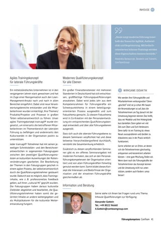 41Führungskompetenz ComTeam
INHOUSE
Agiles Trainingskonzept
für laterale Führungskräfte
Ein mittelständisches Unternehmen ist in den
vergangenen Jahren stark gewachsen und hat
im Zuge einer Reorganisation auch den Lean-
Management-Ansatz nach und nach in allen
Bereichen eingeführt. Dabei sind neue Verant-
wortungsbereiche entstanden und die Mitar-
beiterInnen wurden ermächtigt, Ihre Themen/
Produkte/Projekte und Prozesse in großen
Teilen selbstverantwortlich zu führen. Unser
agiles Trainingskonzept train:agil® wurde ein-
gesetzt, um einerseits die betroffenen Mitar-
beiterInnen im Themenbereich der lateralen
Führung zu befähigen und andererseits den
Kulturwandel in der Organisation positiv zu
unterstützen.
Jeder train:agil® Teilnehmer hat mit seinen je-
weiligen Schnittstellen- und den Bereichsver-
antwortlichen in sogenannten Fokusgruppen
zwischen den jeweiligen Qualifizierungsmo-
dulen an kulturellen Auswirkungen der Rollen­
veränderungen gearbeitet. Die Bearbeitung
der Themen in den Fokusgruppen geschah in
einem agilen Prozess, der selbstverantwortlich
durch die Qualifizierungsteilnehmer gesteuert
wurde. Dadurch war es möglich, dass Trainings­
inhalte, wie z .  B. professionelles Feedback
geben, auf ihren „cultural fit“ geprüft wurden.
Die Fokusgruppen haben daraus kulturelle
Zielbilder abgeleitet und bearbeitet, die Qua-
lifizierungsteilnehmer haben somit die ge-
lernten Inhalte an andere weitergegeben und
als Multiplikatoren für die kulturelle Weiter-
entwicklung fungiert.
	 WIRKSAME DIDAKTIK
Wie werden Ihre Führungskräfte und
MitarbeiterInnen wirkungsvoller? Denn
„gescheit“sind sie ja schon.Wir bauen
die Veranstaltungen so auf,dass die
TeilnehmerInnen am Tag danach mit der
Umsetzung beginnen können.Das heißt,
dass wir Modelle und ihre Hintergründe
kurz darstellen.Dann geben wir viel
Zeit zum Üben und Sich-Verbessern.
Denn dafür ist ein Training da: etwas
Neues auszuprobieren und darüber zu
diskutieren,was in der Praxis wirklich
funktioniert.
Gerne arbeiten wir an Orten, an denen
sich die TeilnehmerInnen gleichzeitig
ent­spannen und konzentriert arbeiten
können –eine gute Mischung,finden wir.
Wenn dann noch die Führungskräfte der
TeilnehmerInnen das Konzept kennen
und die Umsetzung nicht nur unter­
stützen,sondern auch fordern: umso
besser!  
„Heute sorgt moderne Führung inner­
halb des Teams für Agilität, Authenti­
zität und Begeisterung. Mit bedarfs­
orientierten Inhouse-Trainings werden
diese Eigenschaften immens bestärkt.“
Alexandra Banaszczyk, Beraterin und Trainerin,
ComTeamGroup
Information und Beratung
Gerne stehe ich Ihnen bei Fragen rund ums Thema
Inhouse-Qualifizierungen zur Verfügung:
Alexander Gottein
Tel.: +49 8022 96660
A.Gottein@comteamgroup.com
Modernes Qualifizierungskonzept
für alle Ebenen
Ein großer Finanzdienstleister mit mehreren
Standorten in Deutschland hat sich entschlos-
sen, großflächige Führungsqualifizierungen
an­­zu­bieten. Dabei wird jedes Jahr aus dem
Kompetenzrahmen für Führungskräfte ein
Schwer­­punktthema in einem beteiligungs­
orien­tierten Prozess ausgewählt und zum
Fokus­thema gemacht. Zu diesem Fokusthema
wird in Co-Kreation mit der Personalentwick­
lung ein entsprechendes Qualifizierungs­kon­
zept entwickelt und über alle Führungs­ebenen
ausgerollt.
Dass sich auch die oberste Führungsebene zu
diesem Seminaren verpflichtet hat und diese
teilweise hierarchieübergreifend durchläuft,
verstärkt die Gesamtwirkung erheblich.
Zusätzlich zu diesen verpflichtenden Semina-
ren gibt es ein offenes Seminarangebot mit
modernen Formaten, das sich an den Personal­
führungskompetenzen der Organisation orien-
tiert und von allen Führungskräften freiwillig
genutzt werden kann. Somit bildet dieses Kon-
zept die Interessen und Bedürfnisse der Orga-
nisation und der einzelnen Führungskräfte
gleichermaßen ab.
 