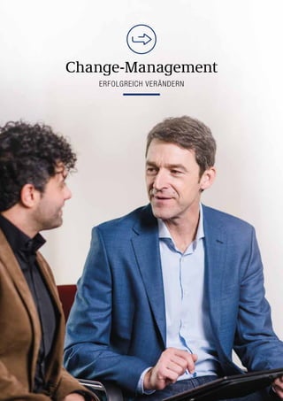 Change-Management
ERFOLGREICH VERÄNDERN
 