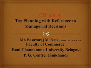 Mr. Basavaraj M. Naik, Mcom, UGC NET, KSET
Faculty of Commerce
Rani Channamma University Belagavi
P. G. Centre, Jamkhandi
 