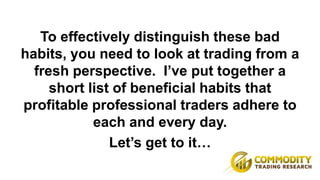 Six Trading Tips For Immediate Market
Success
 