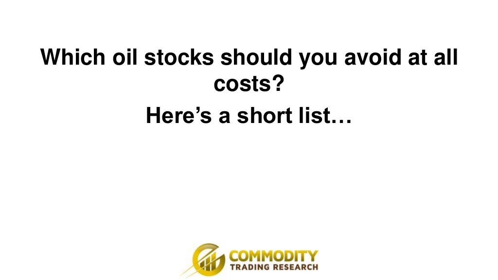 Five Oil Stocks To Avoid At All Costs…