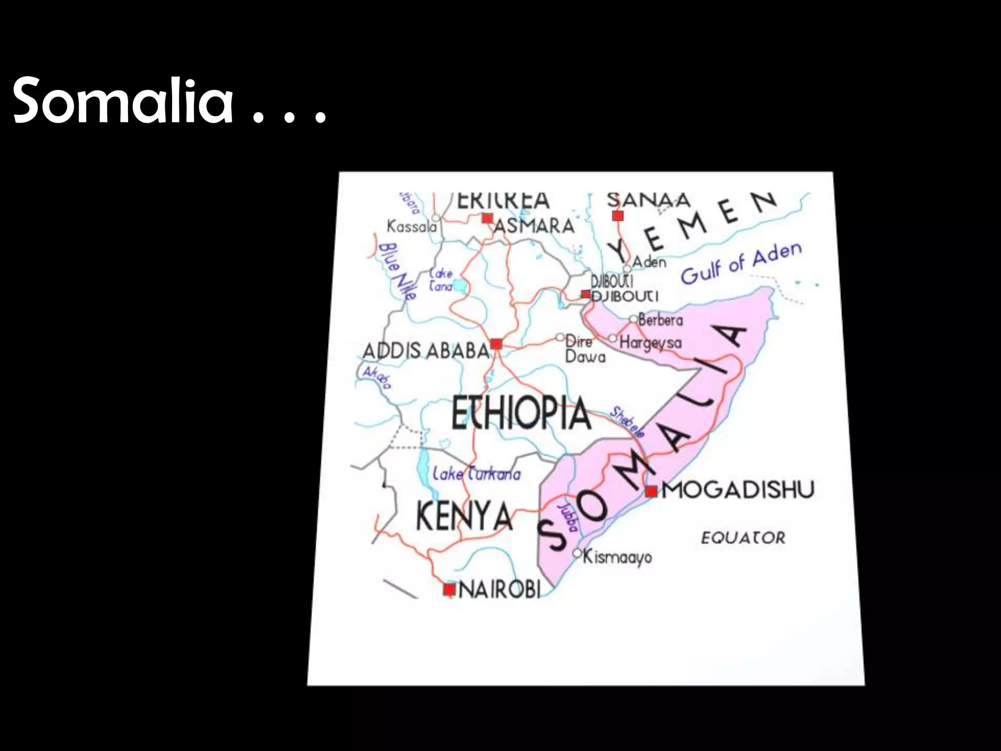 Somalia . . .
 
