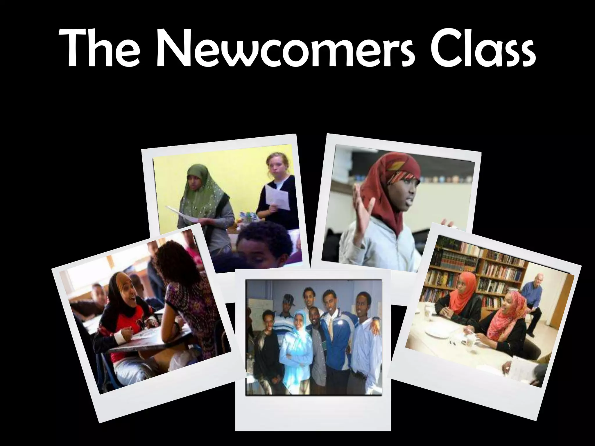 The Newcomers Class
 
