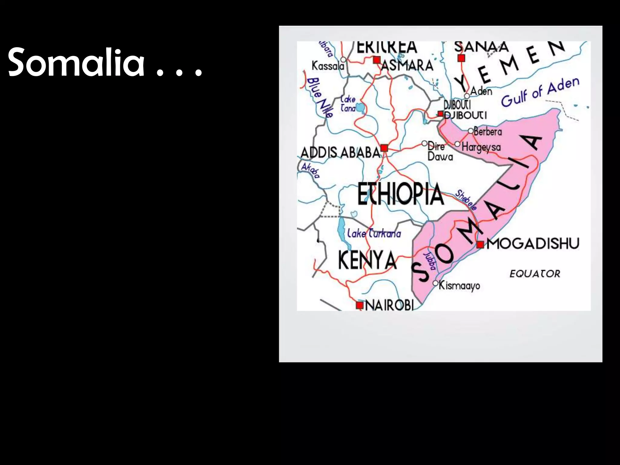 Somalia . . .
 