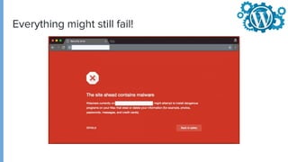 Everything might still fail!
 