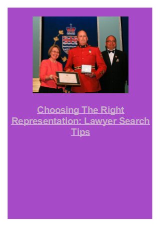 Choosing The Right
Representation: Lawyer Search
Tips
 