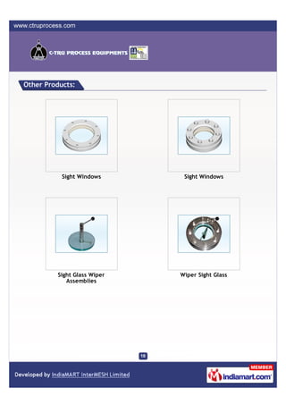 Other Products:




           Sight Windows      Sight Windows




         Sight Glass Wiper   Wiper Sight Glass
            Assemblies
 
